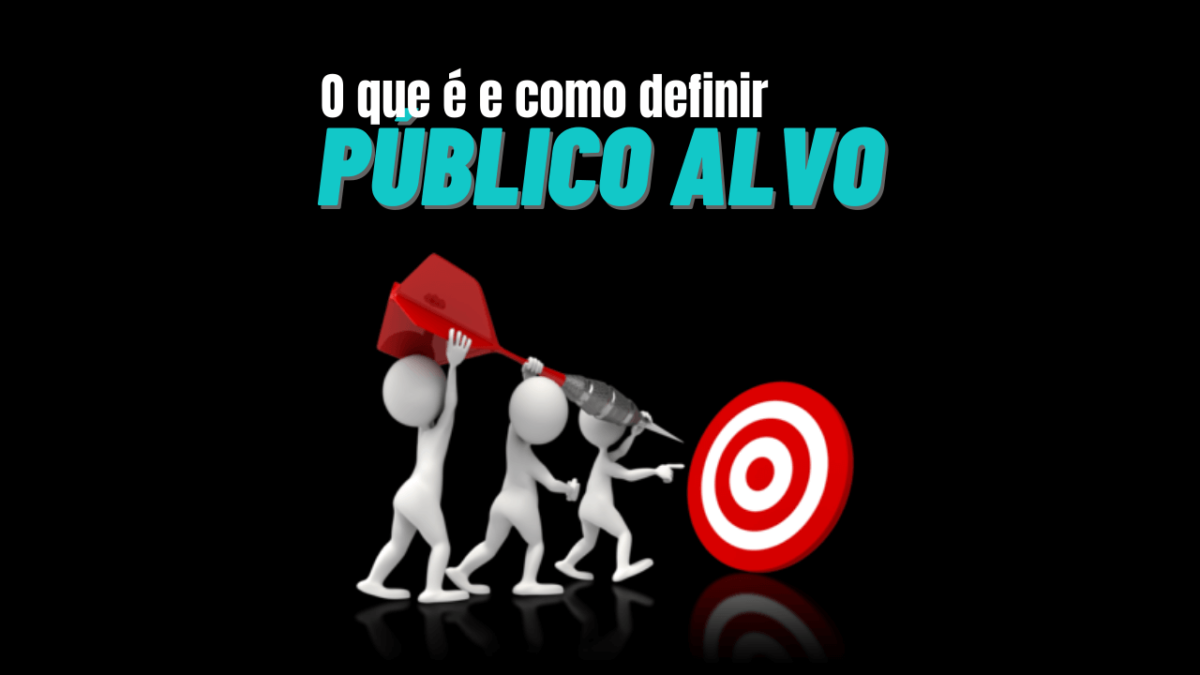 O que é Público alvo e como definir?