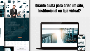 Quanto custa para criar um site, Institucional ou loja virtual